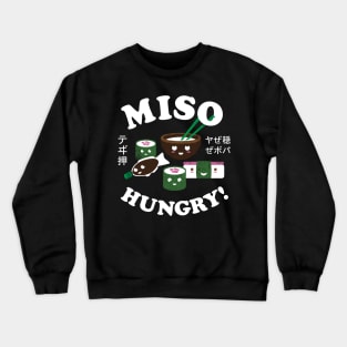 Miso hungry! Crewneck Sweatshirt